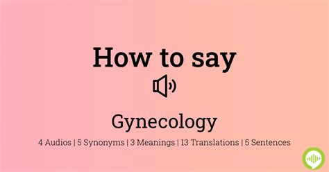 gyne pronunciation|gynaecology pronunciation.